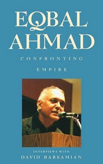 Confronting Empire - Eqbal Ahmad