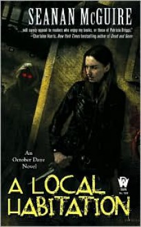 A Local Habitation (October Daye Series #2) - Seanan McGuire