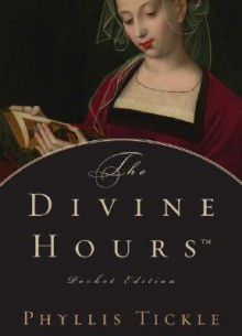 The Divine Hours, Pocket Edition - Phyllis A. Tickle