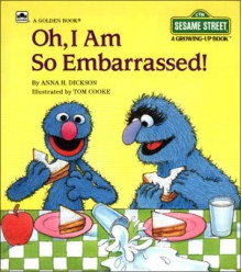 Oh, I Am So Embarrassed! - Anna H. Dickinson, Tom Cooke, Anna H. Dickinson