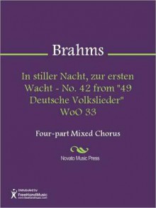 In stiller Nacht, zur ersten Wacht - No. 42 from "49 Deutsche Volkslieder" WoO 33 - Johannes Brahms