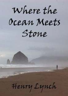 Where the Ocean Meets Stone - Henry Lynch