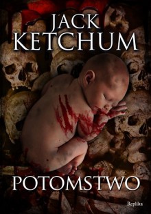 Potomstwo - Jack Ketchum, Bartosz Czartoryski