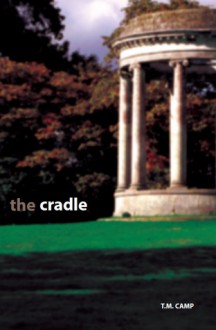 The Cradle - T.M. Camp