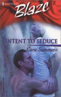 Intent to Seduce - Cara Summers