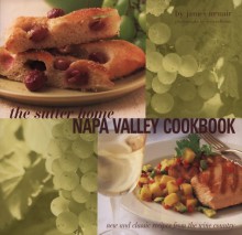 Sutter Home Napa Valley Cookbook: New and Classic Recipes from the Wine Country - James McNair, Zeva Oelbaum