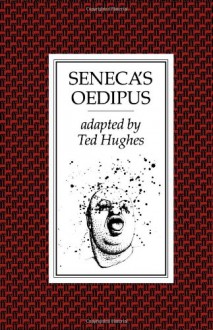 Seneca's Oedipus (PBK) - Ted Hughes