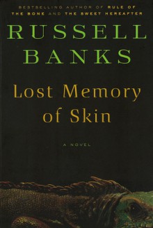 Lost Memory of Skin - Russell Banks