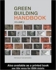 Green Building Handbook: Volume 2: A Guide to Building Products and Their Impact on the Environment - Tom Woolley, Sam Kimmins