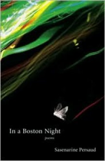 In a Boston Night - Sasenarine Persaud