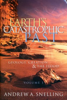 Earth's Catastrophic Past - Andrew Snelling