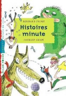 Histoires Minutes - Bernard Friot