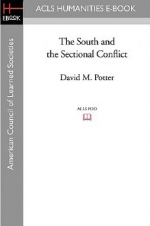 South and the Sectional Conflict - David Morris Potter