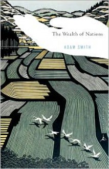 The Wealth of Nations - Adam Smith, Robert B. Reich