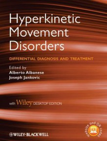 Hyperkinetic Movement Disorders: Differential Diagnosis and Treatment - Alberto Albanese, Joseph Jankovic