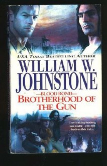 Brotherhood of the Gun - William W. Johnstone