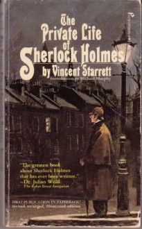 The Private Life of Sherlock Holmes - Vincent Starrett ( Introduction by Michael Murphy)