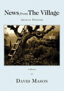 News from the Village: Aegean Friends - David Mason