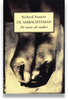 De ambachtsman: de mens als maker - Richard Sennett, Willem van Paassen