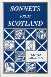 Sonnets from Scotland - Edwin Morgan