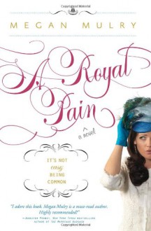 A Royal Pain - Megan Mulry