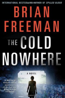 The Cold Nowhere: A Jonathan Stride Novel - Brian Freeman