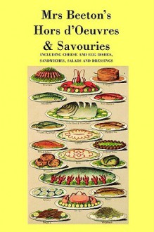 Mrs. Beeton's Hors D'oeuvres & Savouries - Isabella Beeton