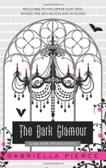 The Dark Glamour - Gabriella Pierce