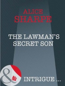 The Lawman's Secret Son (Mills & Boon Intrigue) (Skye Brother Babies - Book 1) - Alice Sharpe