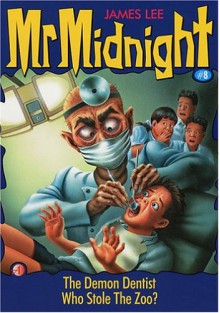 Mr Midnight #8: The Demon Dentist - James Lee