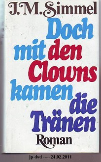 Doch mit den Clowns kamen die Tränen - J. M. Simmel