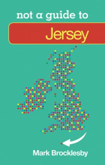 Jersey: A Pocket Miscellany - Mark Brocklesby