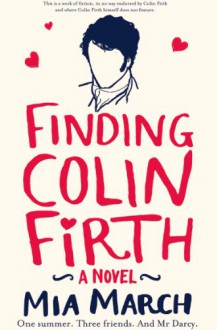 Finding Colin Firth - Mia March