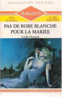 Pas de robe blanche pour la mariée - Linda Howard