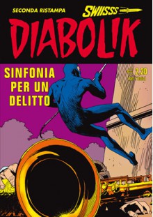 Diabolik Swiisss n. 230: Sinfonia per un delitto - Angela Giussani, Luciana Giussani, Sergio Zaniboni, Paolo Ongaro
