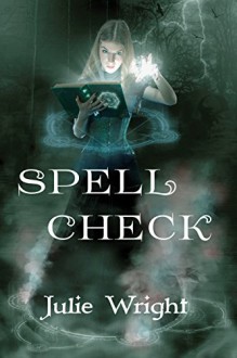 Spell Check - Julie Wright