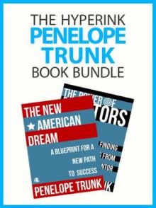 The Penelope Trunk Bundle - The New American Dream, The Power of Mentors - Penelope Trunk