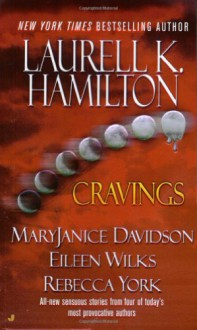 Cravings - Laurell K. Hamilton, MaryJanice Davidson, Eileen Wilks, Rebecca York