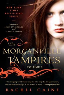 The Morganville Vampires, Volume 3 - Rachel Caine