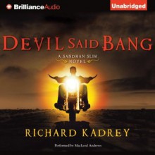 Devil Said Bang - Richard Kadrey, MacLeod Andrews