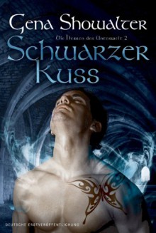 Die Herren der Unterwelt 02: Schwarzer Kuss - Gena Showalter