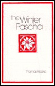 The Winter Pascha: Readings for the Christmas-Epiphany Season - Thomas Hopko