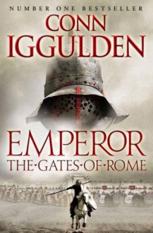 Emperor: the Gates Of Rome - Conn Iggulden