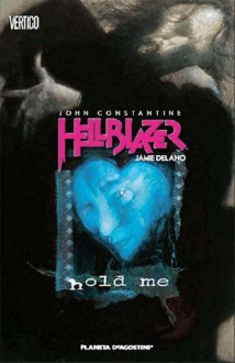 Hellblazer de Jamie Delano #3: Hold me - Tom Peyer, Dave McKean, David Lloyd, Mark Buckingham, Grant Morrison, Karen Berger, Lovern Kindzierski, Jamie Delano, Alfredo Alcala, Ron Tiner, Art Young, Kevin Walker, Tom Ziuko, Danniel Vozzo, Neil Gaiman