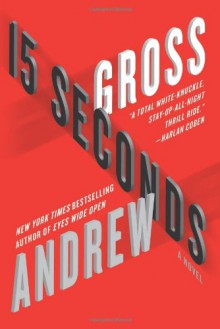 15 Seconds - Andrew Gross