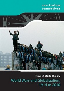 World Wars and Globalization 1914-2010 (Curriculum Connections) - Louise Spilsbury