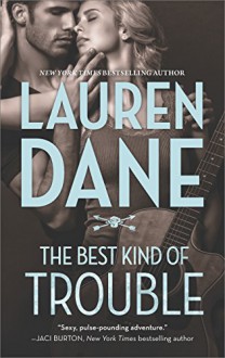 The Best Kind of Trouble (Hqn) - Lauren Dane