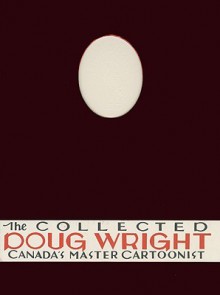 The Collected Doug Wright, Vol. 1 - Doug Wright, Lynn Johnston, Seth