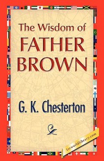 The Wisdom of Father Brown - G.K. Chesterton