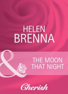 The Moon That Night (Mills & Boon Cherish) (Single Father - Book 31) - Helen Brenna